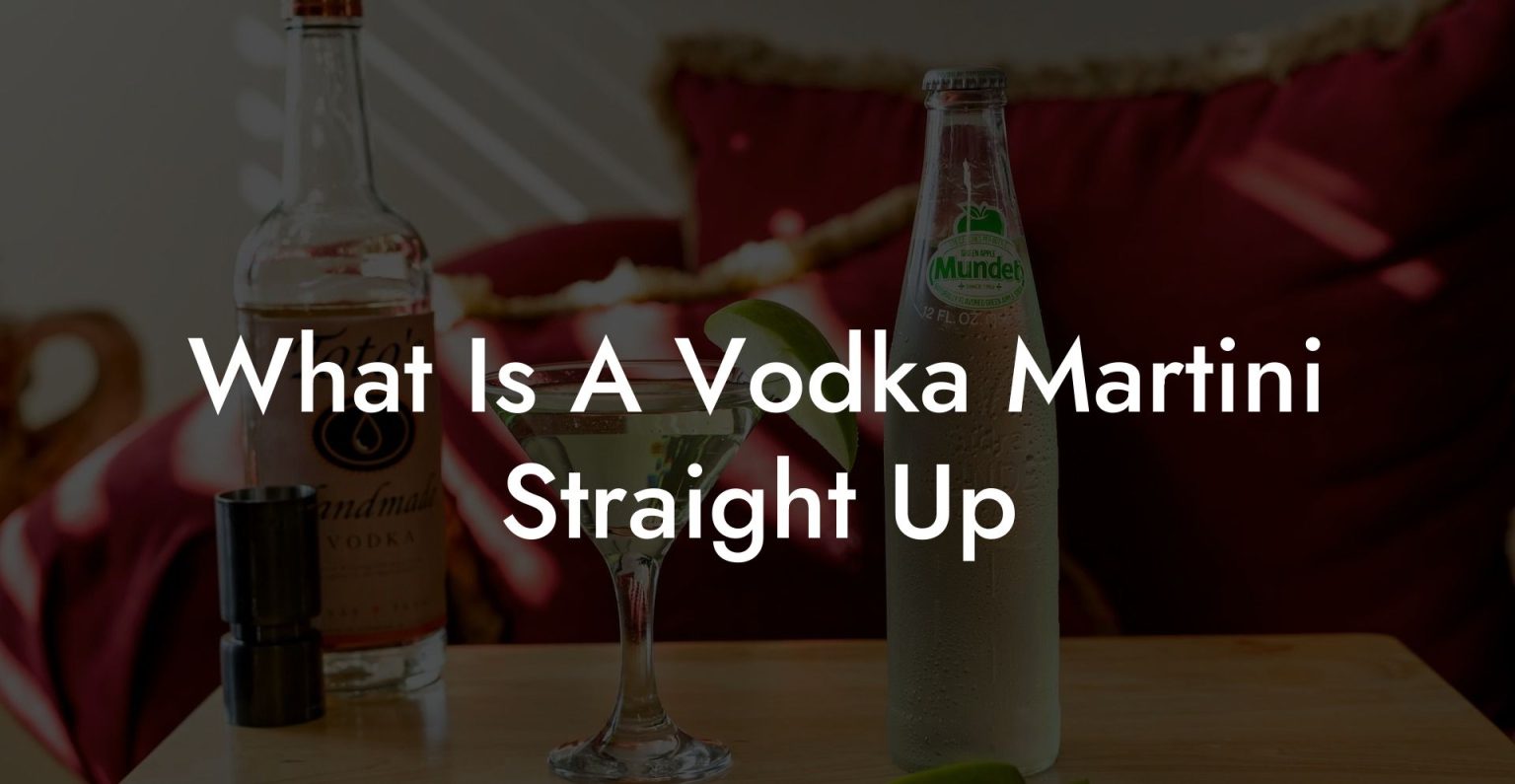 What Is A Vodka Martini Straight Up Vodka Doctors