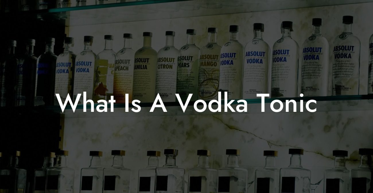 What Is A Vodka Tonic