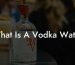 What Is A Vodka Water