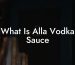 What Is Alla Vodka Sauce