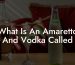 What Is An Amaretto And Vodka Called