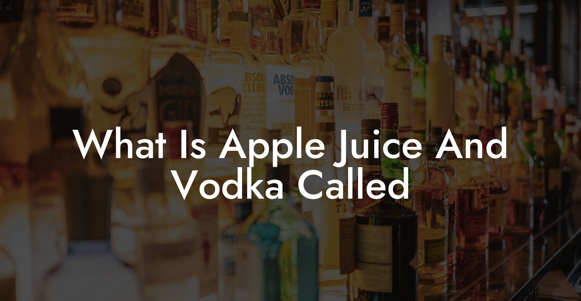 What Is Apple Juice And Vodka Called