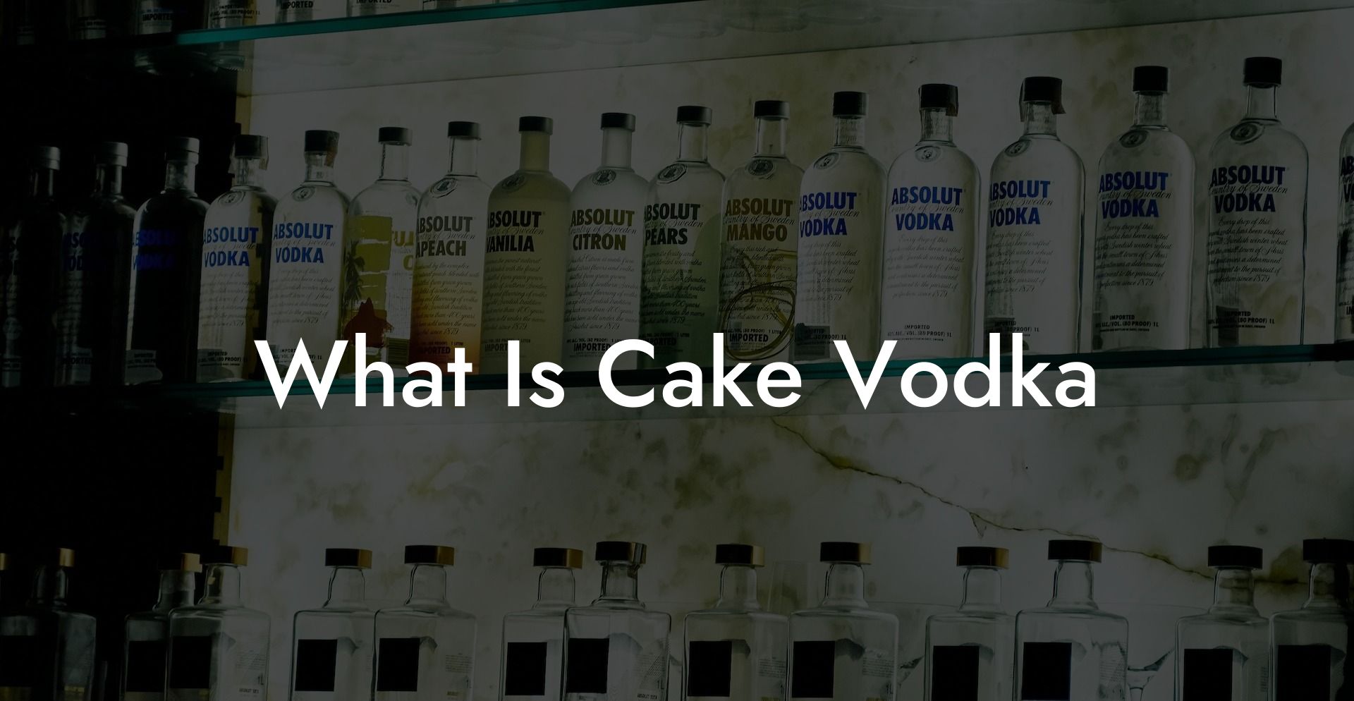 What Is Cake Vodka