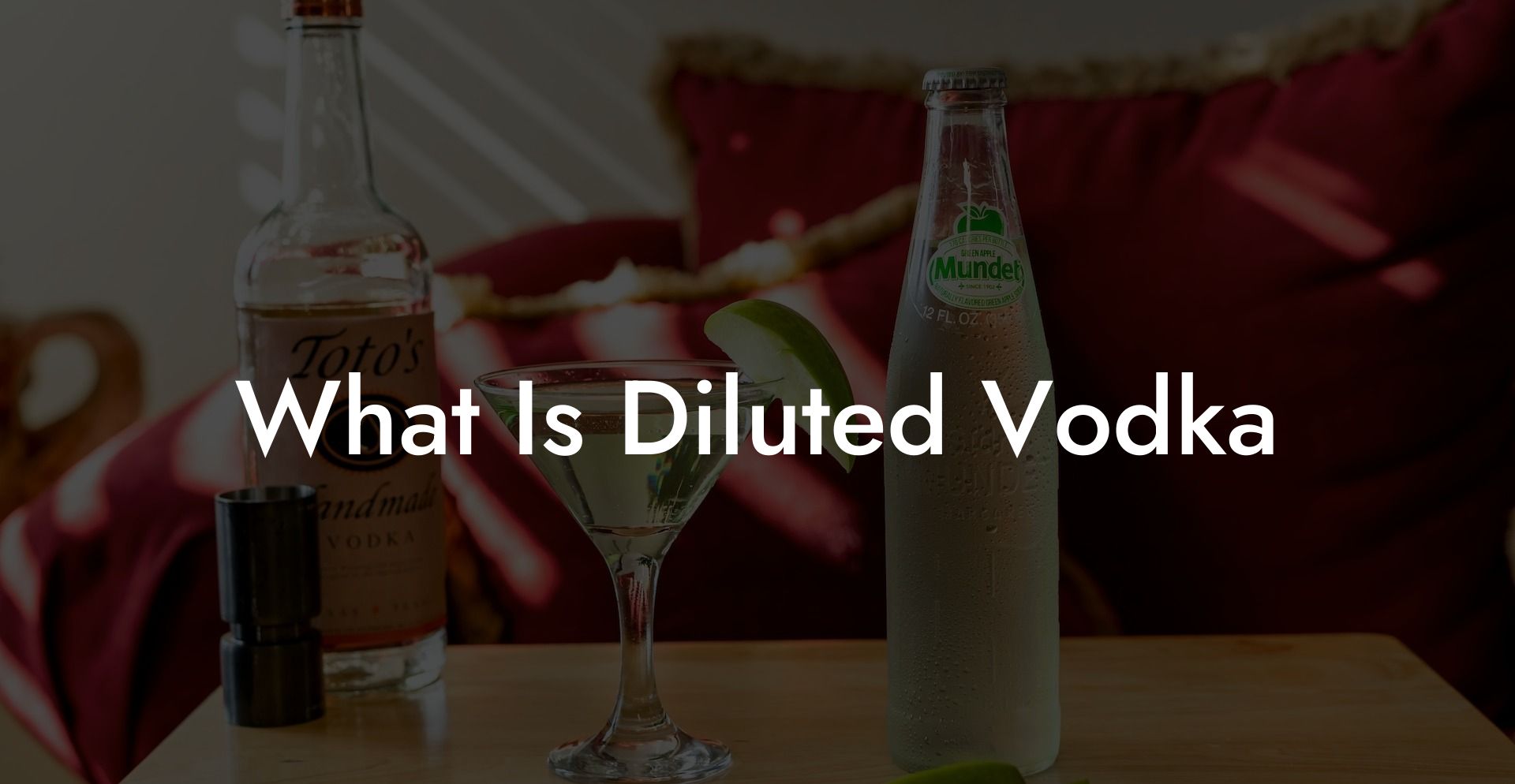 What Is Diluted Vodka