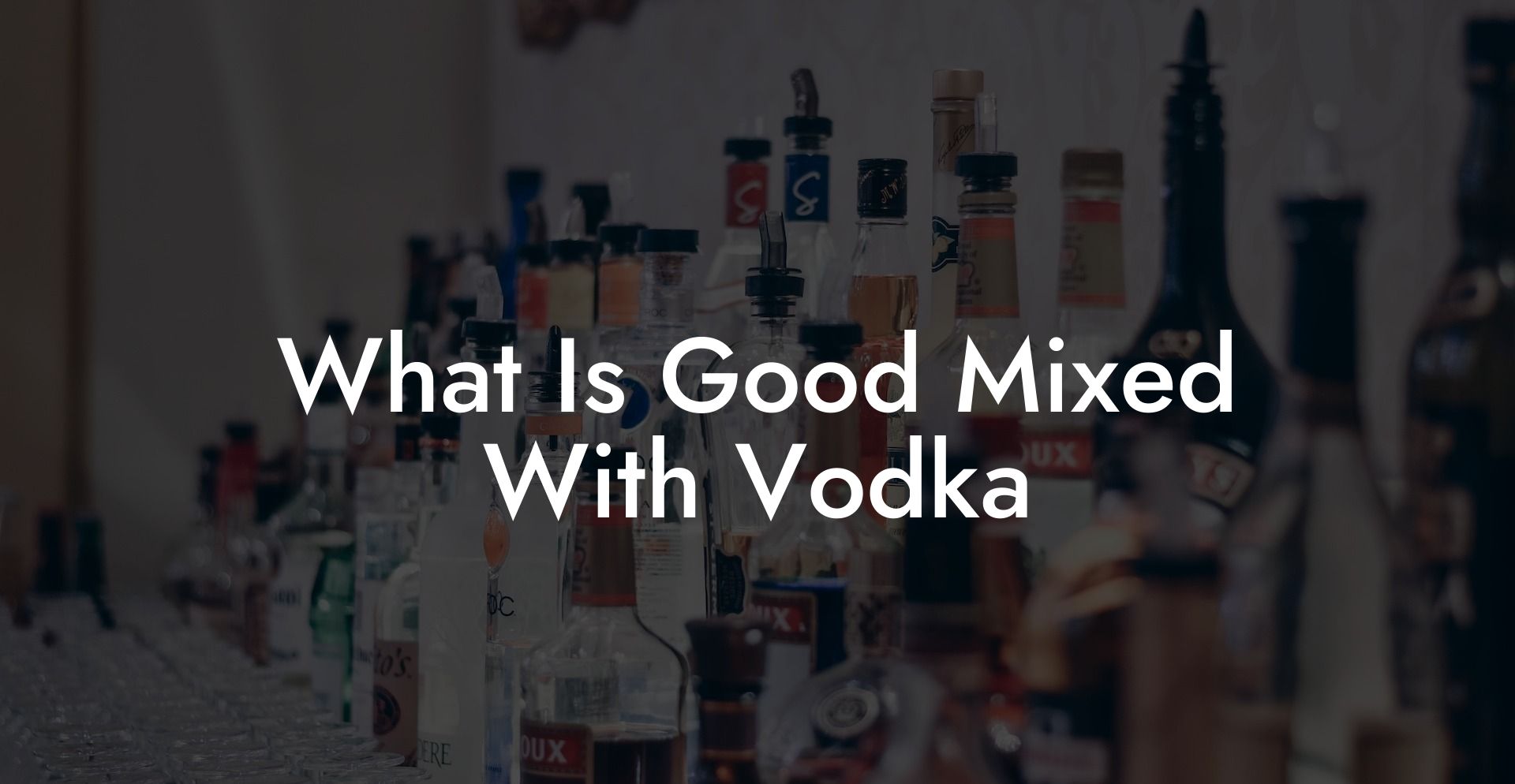 What Is Good Mixed With Vodka