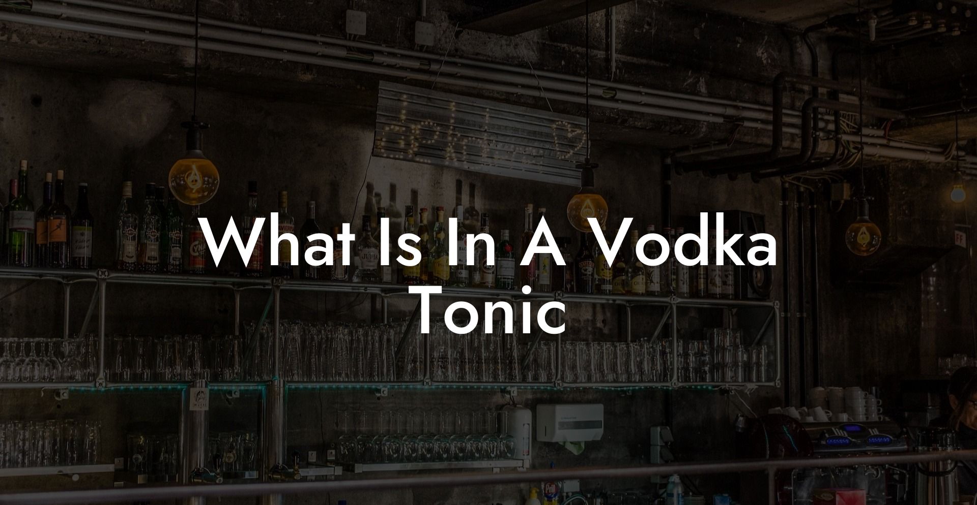 What Is In A Vodka Tonic