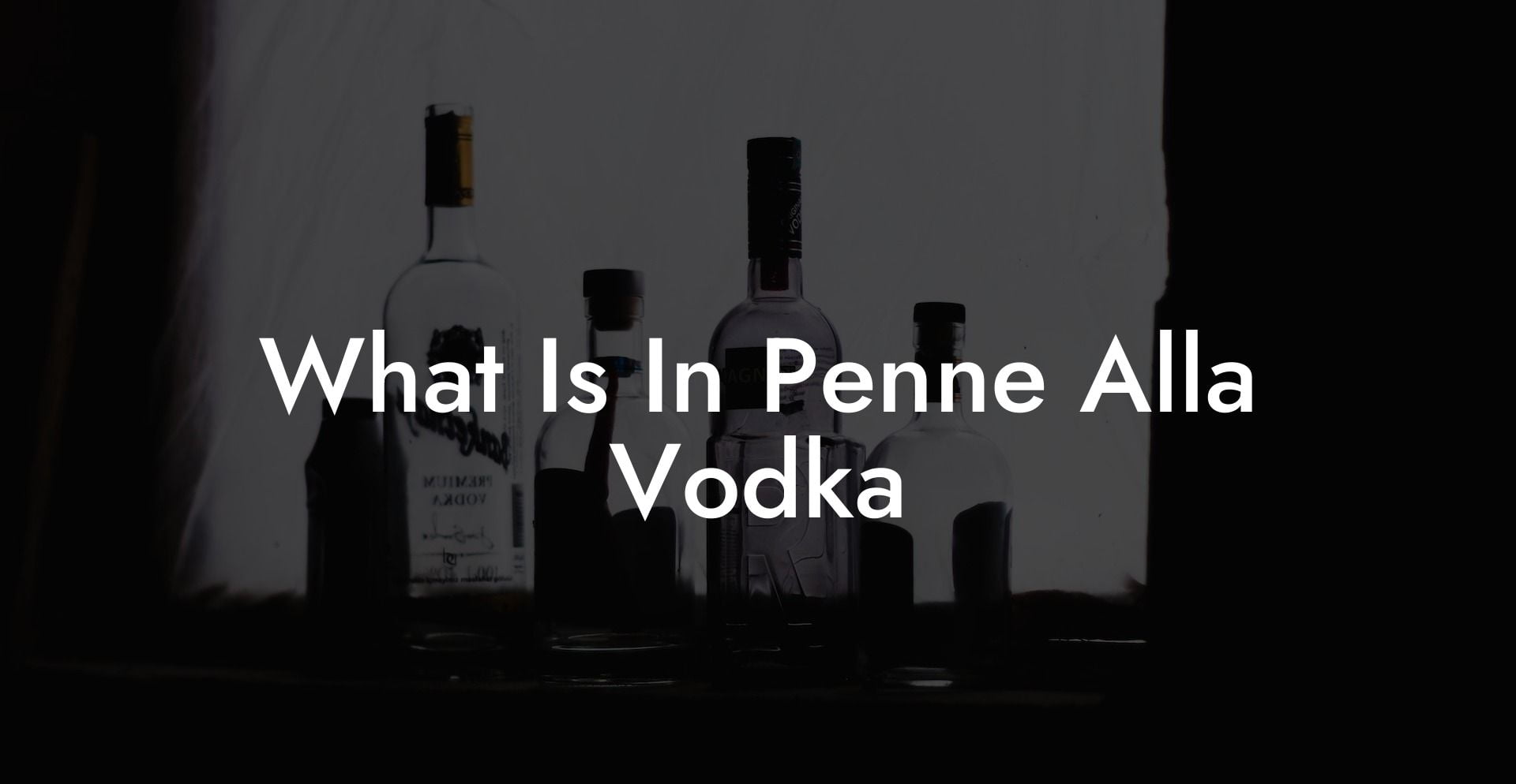 What Is In Penne Alla Vodka
