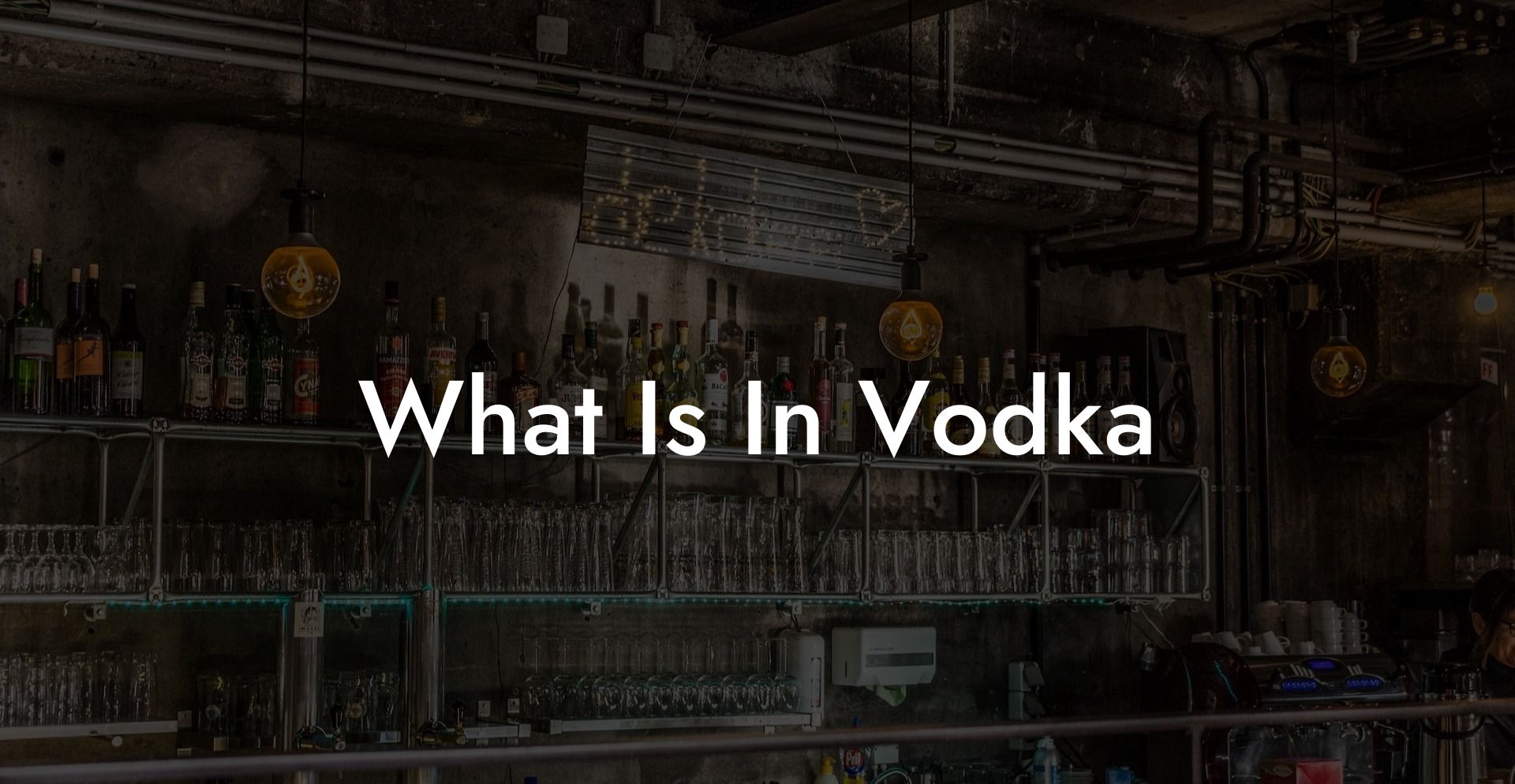 What Is In Vodka