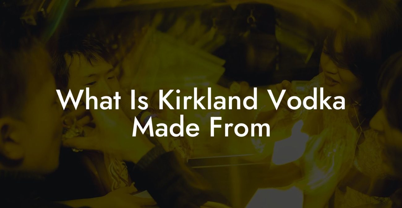 What Is Kirkland Vodka Made From