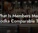 What Is Members Mark Vodka Comparable To