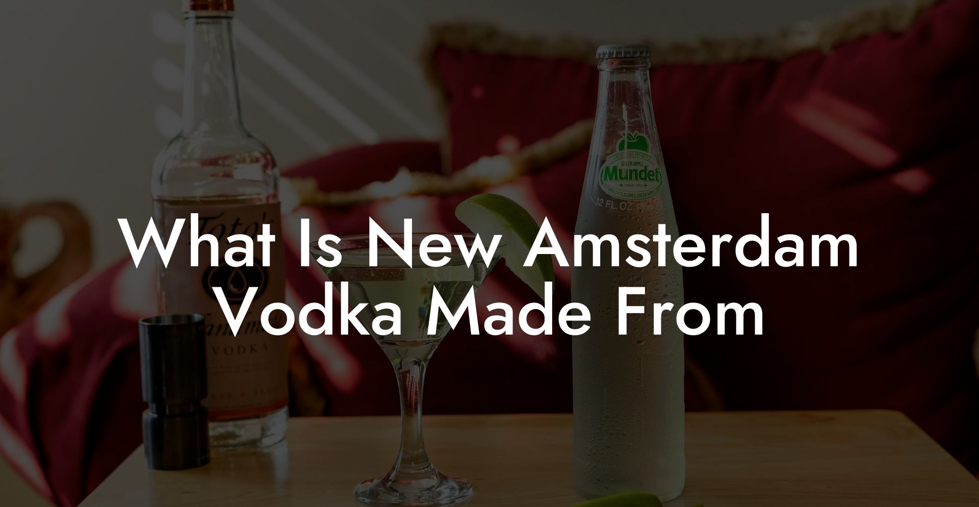 What Is New Amsterdam Vodka Made From