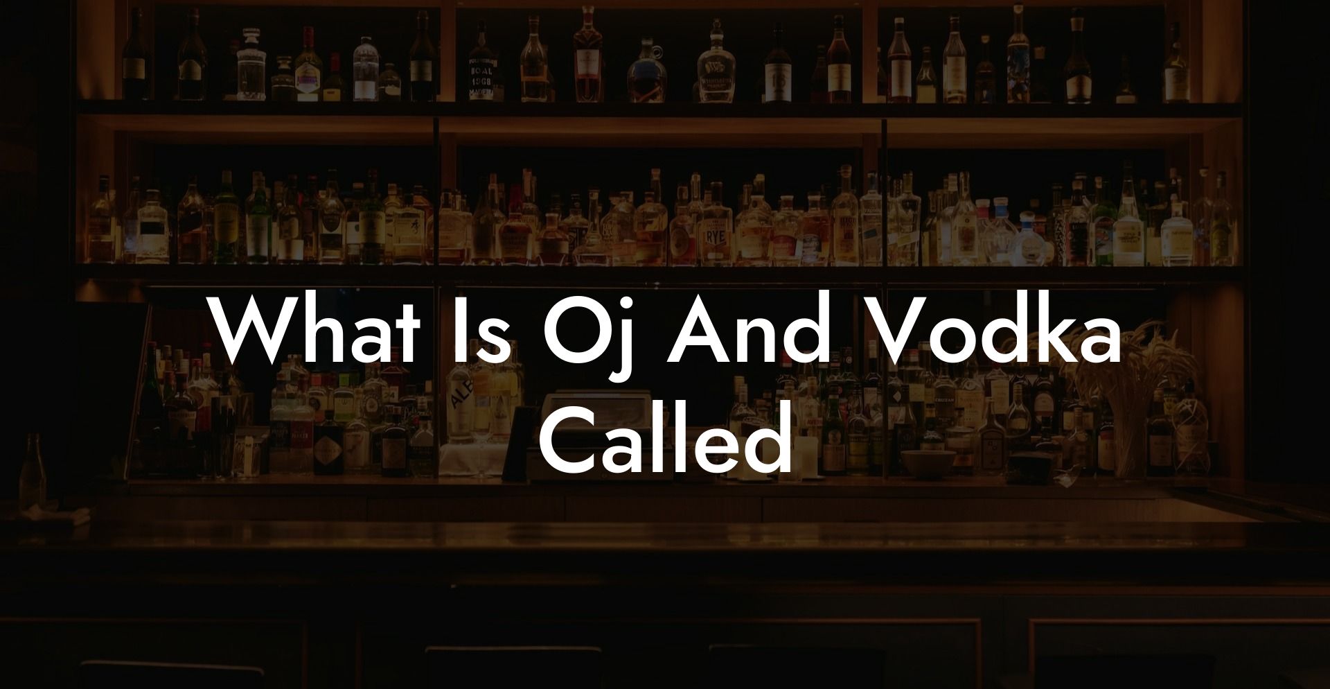 What Is Oj And Vodka Called