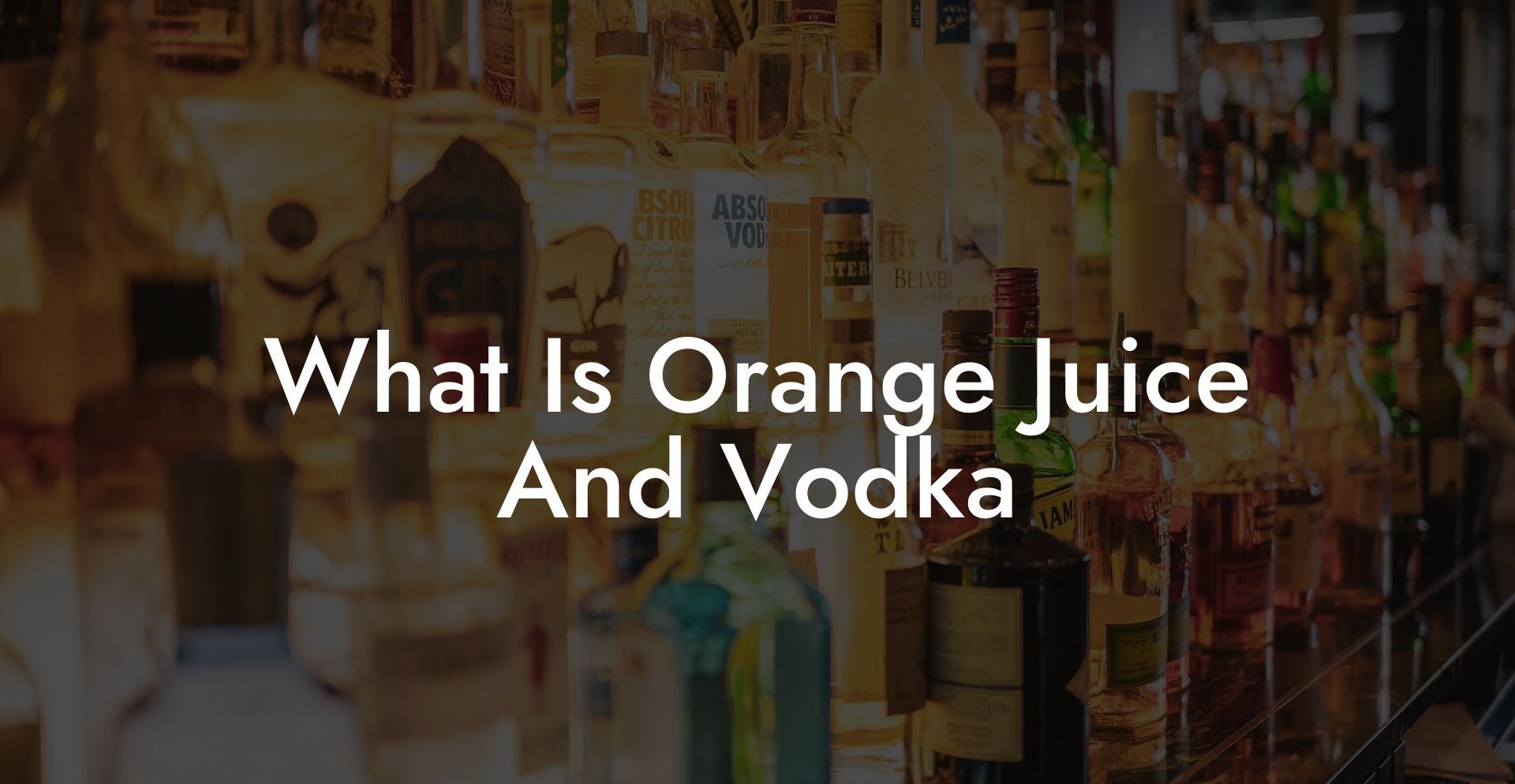 What Is Orange Juice And Vodka