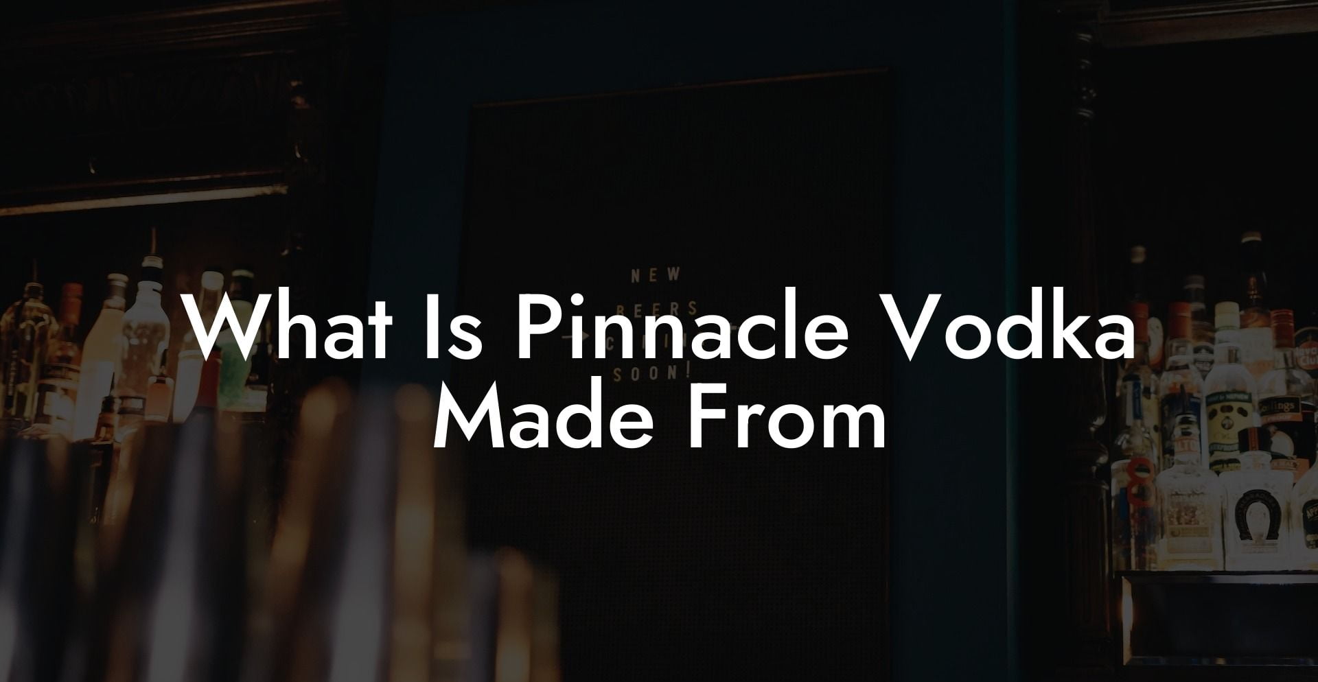 What Is Pinnacle Vodka Made From