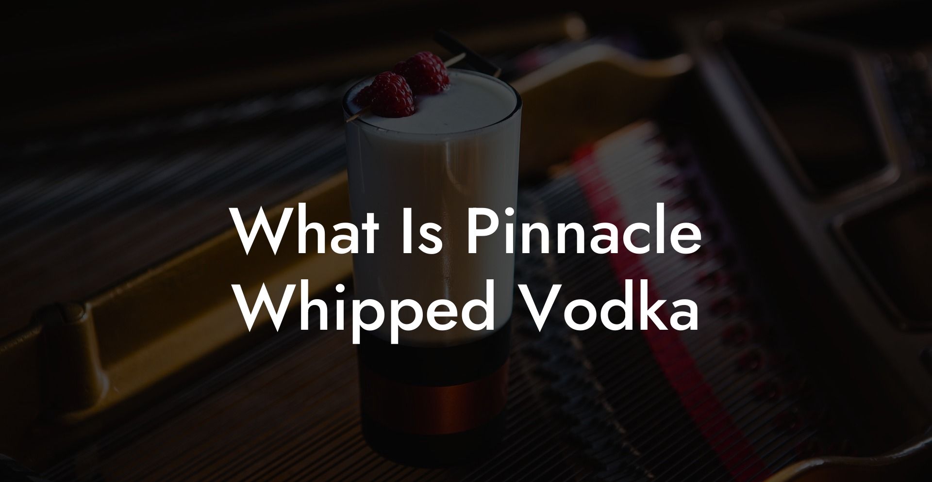 What Is Pinnacle Whipped Vodka