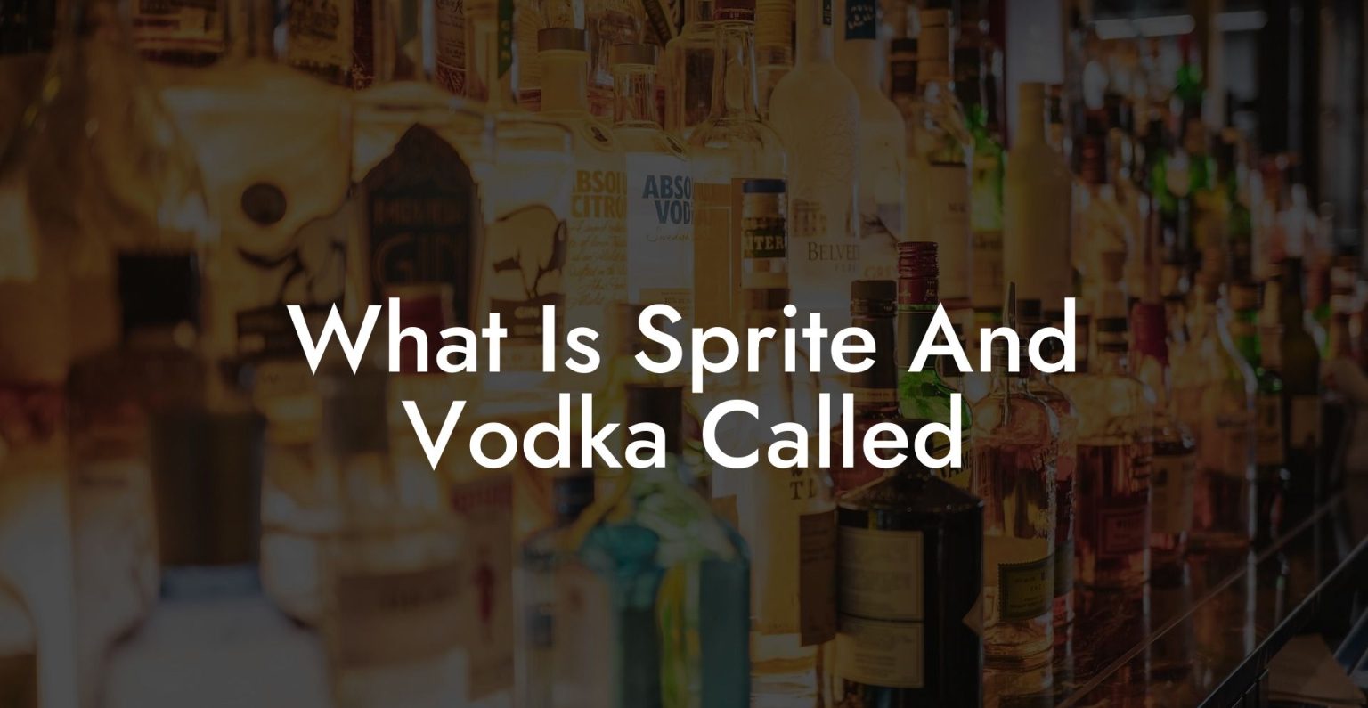 What Is Sprite And Vodka Called Vodka Doctors