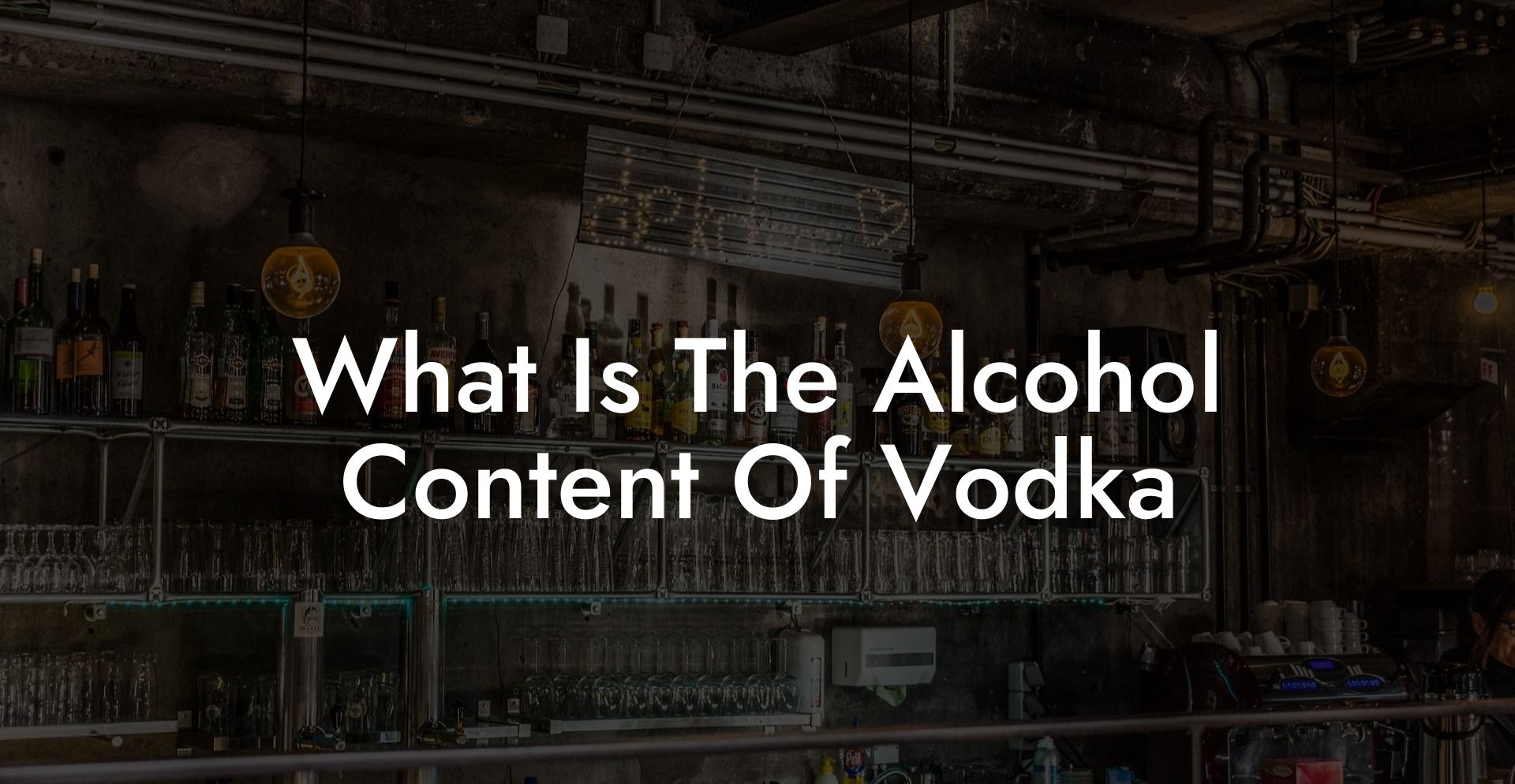 What Is The Alcohol Content Of Vodka