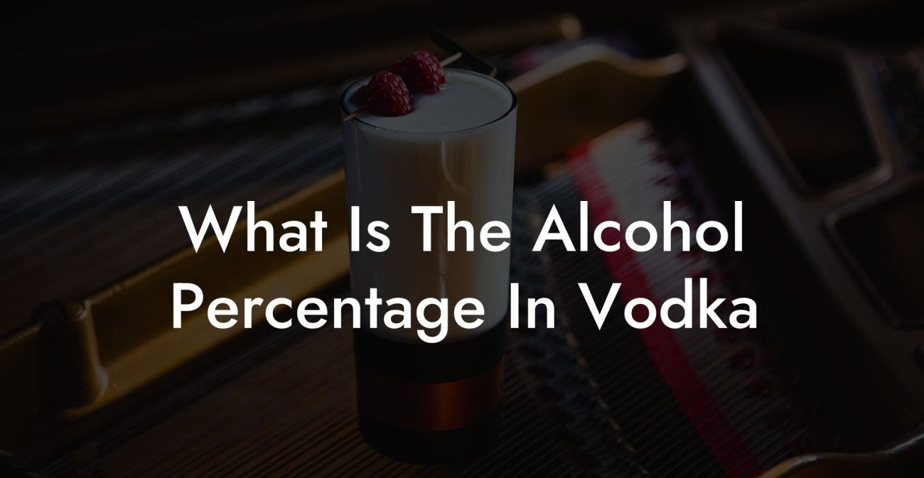 What Is The Alcohol Percentage In Vodka