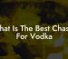 What Is The Best Chaser For Vodka