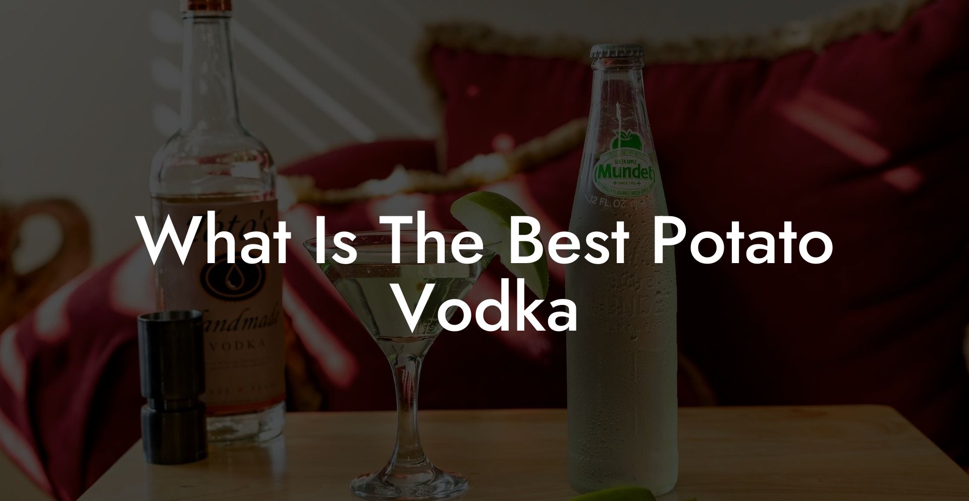 What Is The Best Potato Vodka