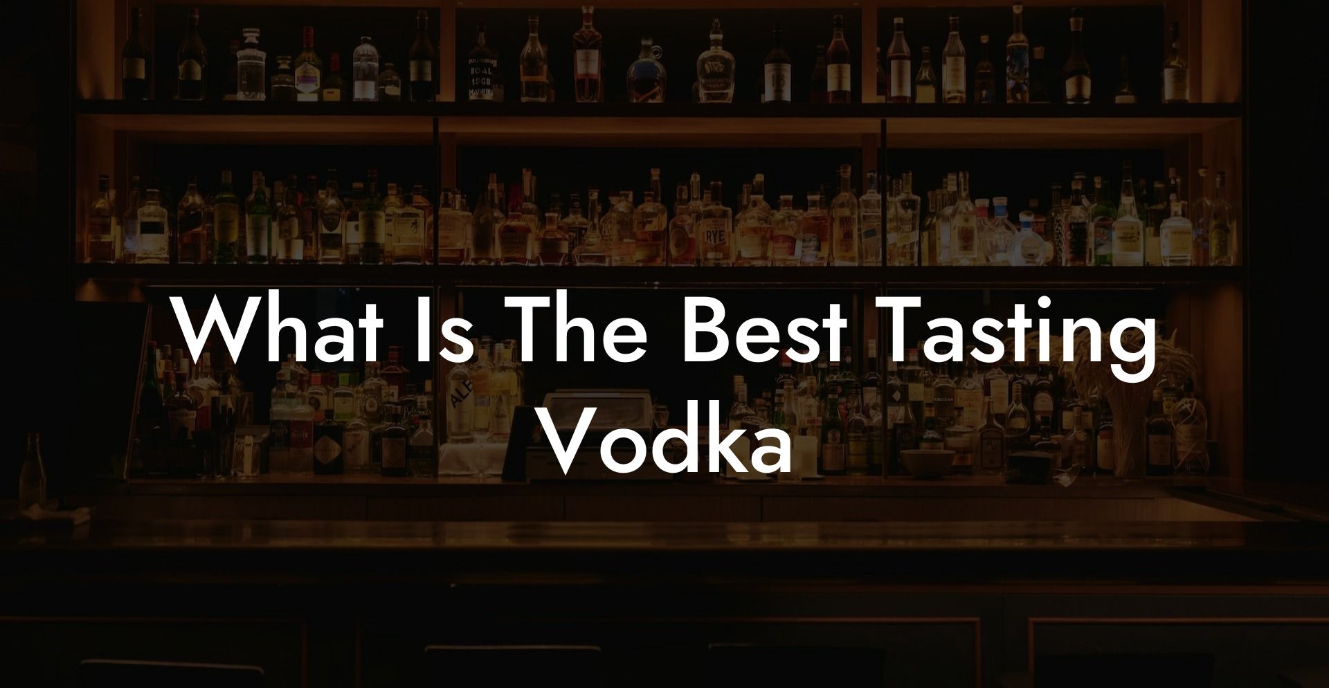What Is The Best Tasting Vodka
