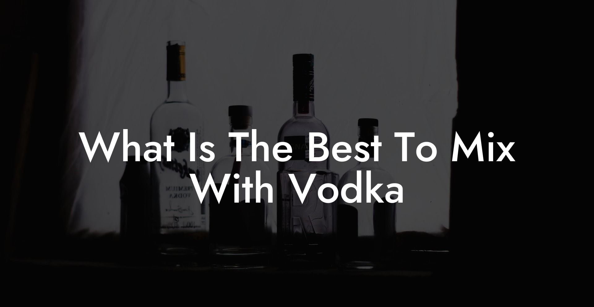 What Is The Best To Mix With Vodka