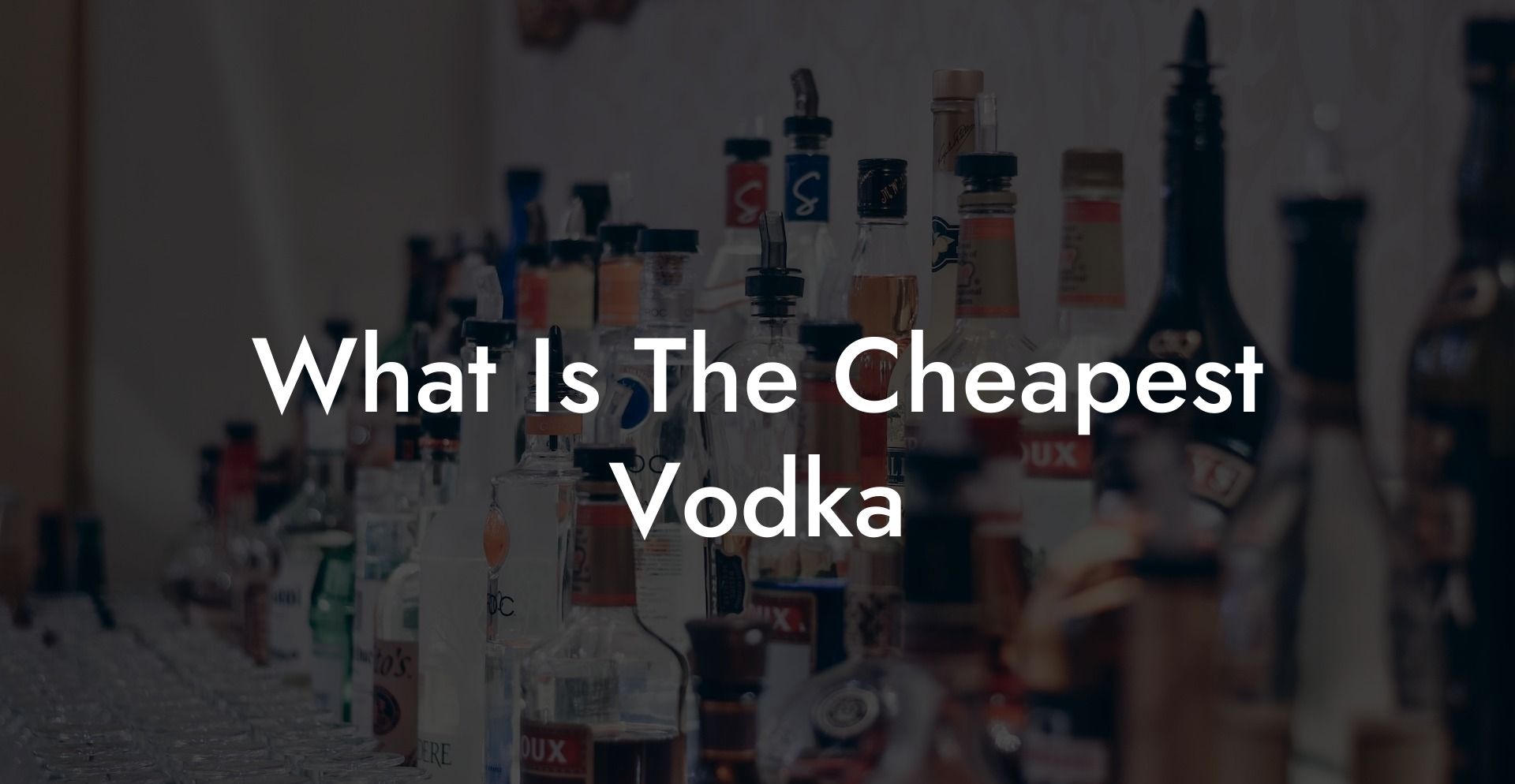 What Is The Cheapest Vodka