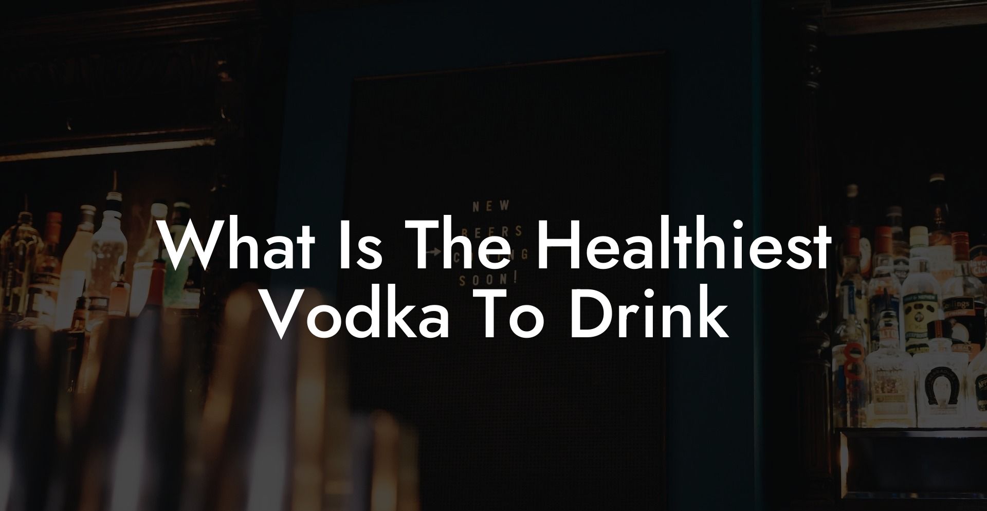 What Is The Healthiest Vodka To Drink