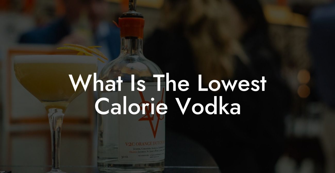 What Is The Lowest Calorie Vodka