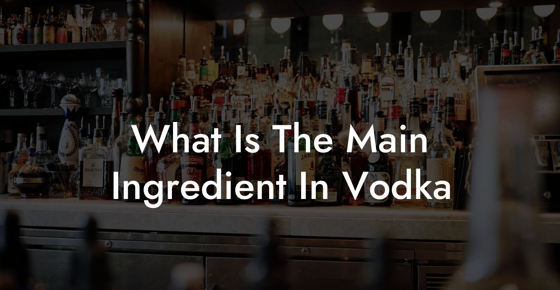 What Is The Main Ingredient In Vodka