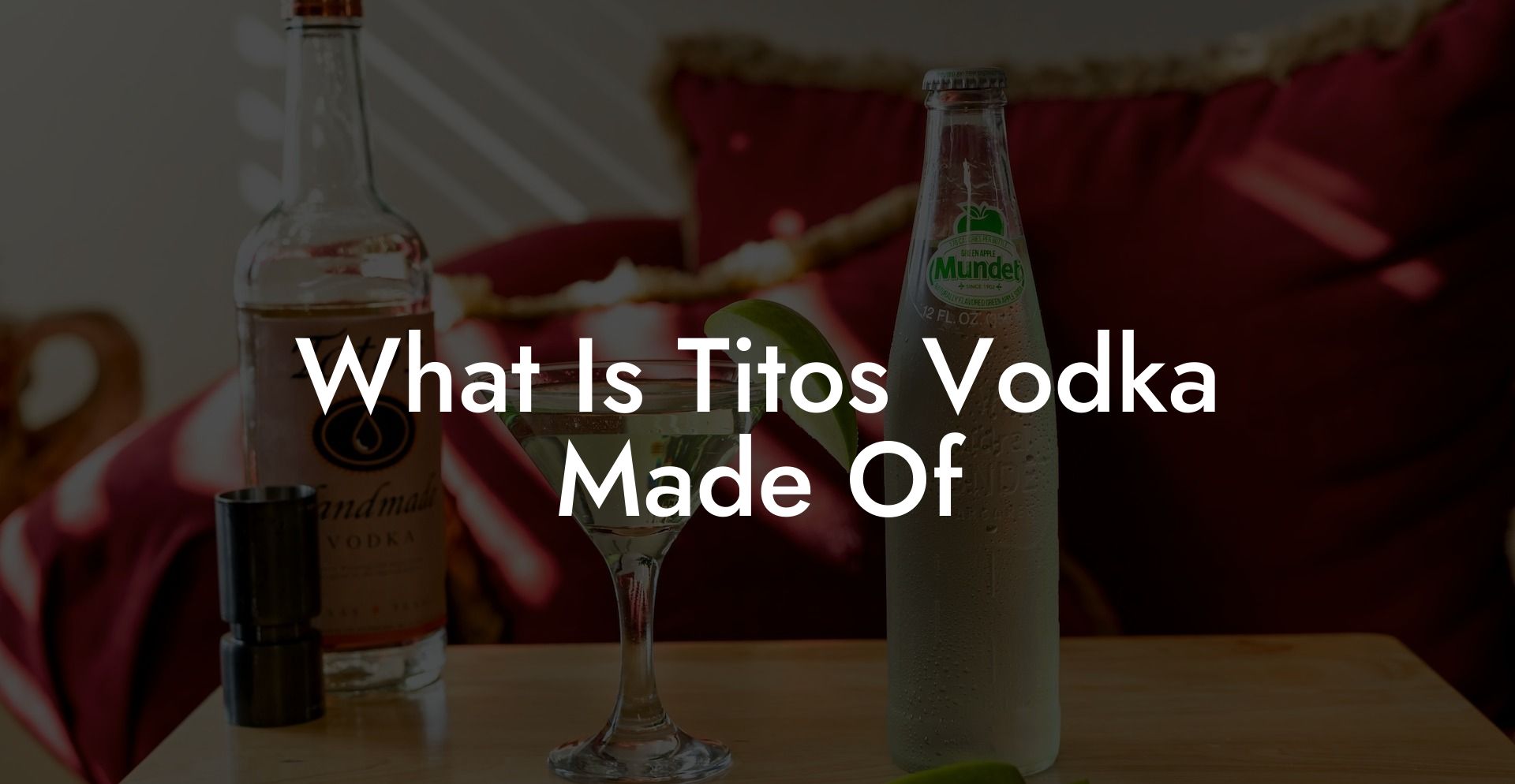 What Is Tito'S Vodka Made Of