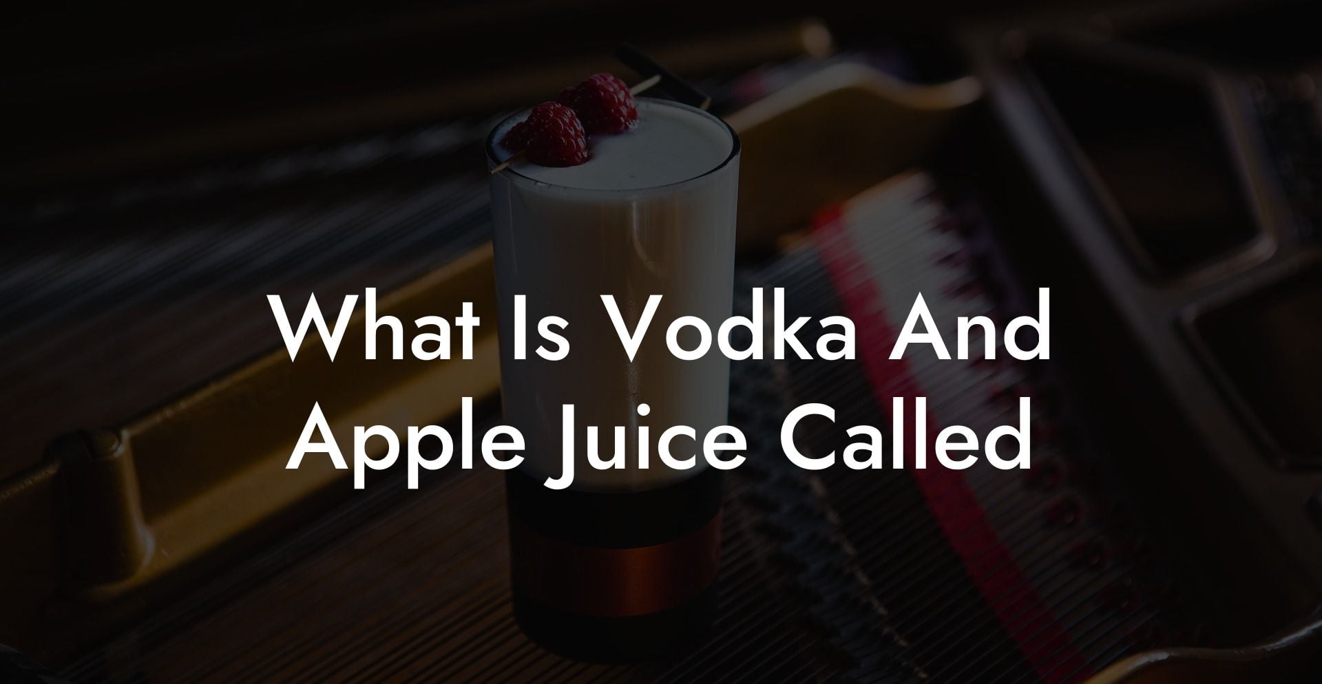 What Is Vodka And Apple Juice Called