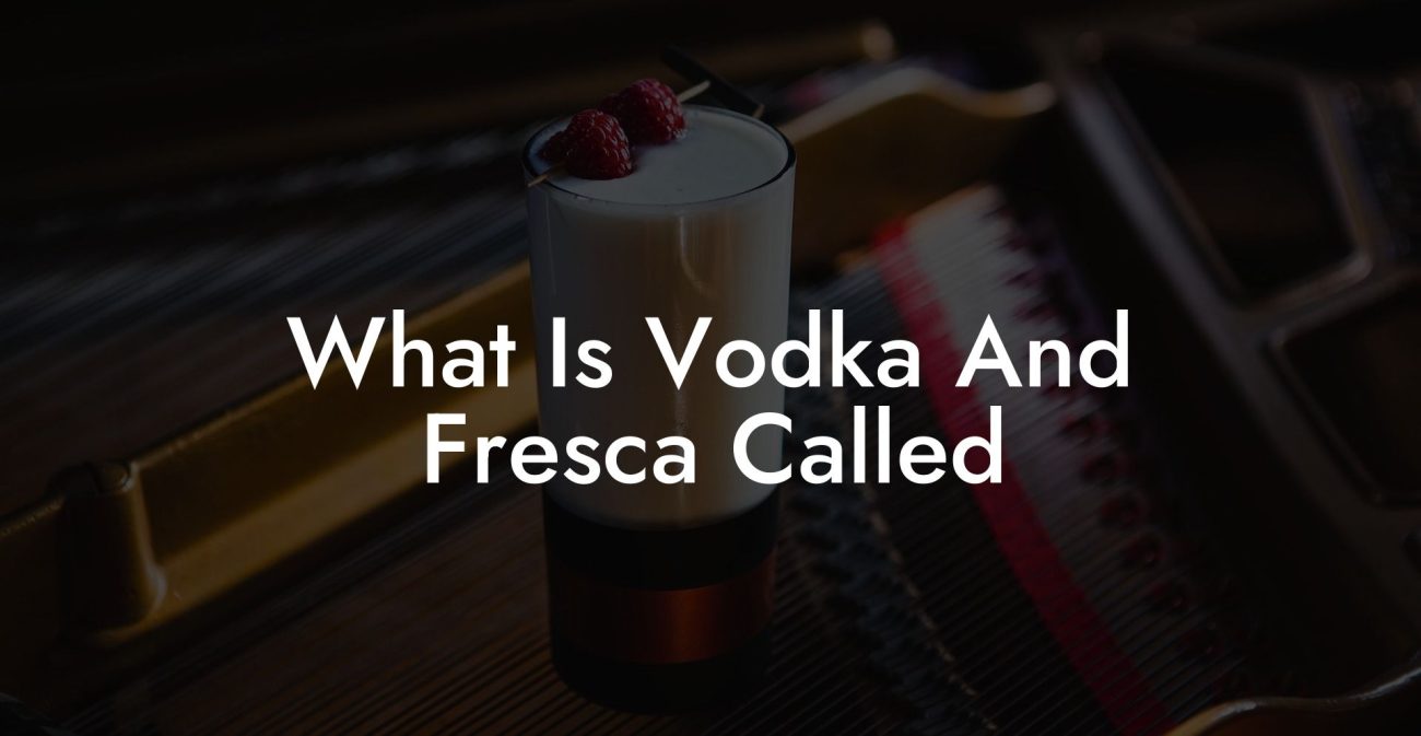 What Is Vodka And Fresca Called