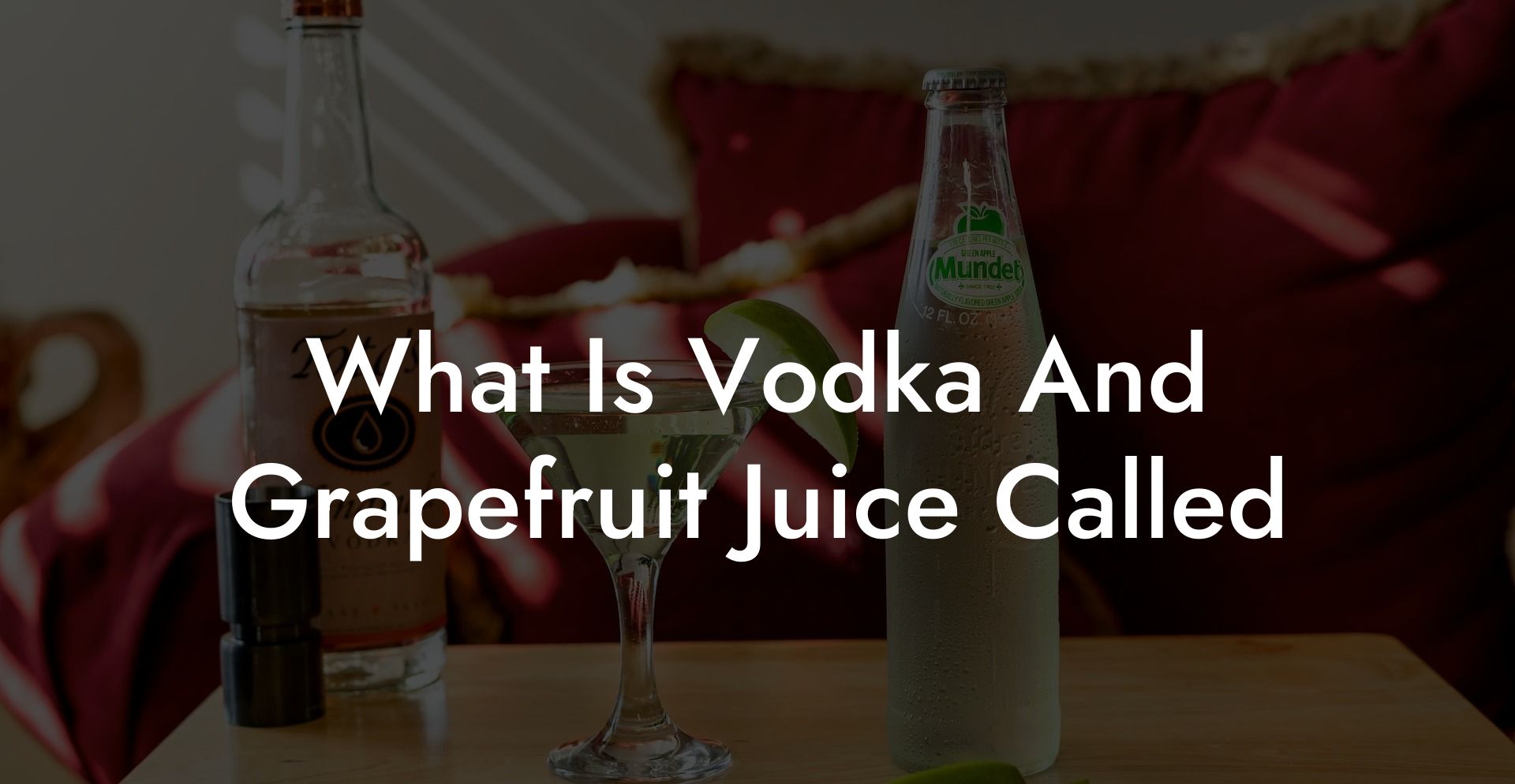 What Is Vodka And Grapefruit Juice Called