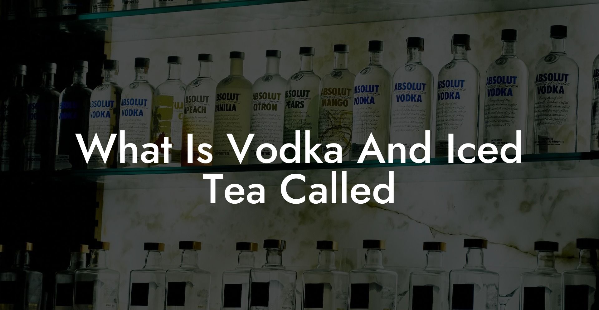 What Is Vodka And Iced Tea Called