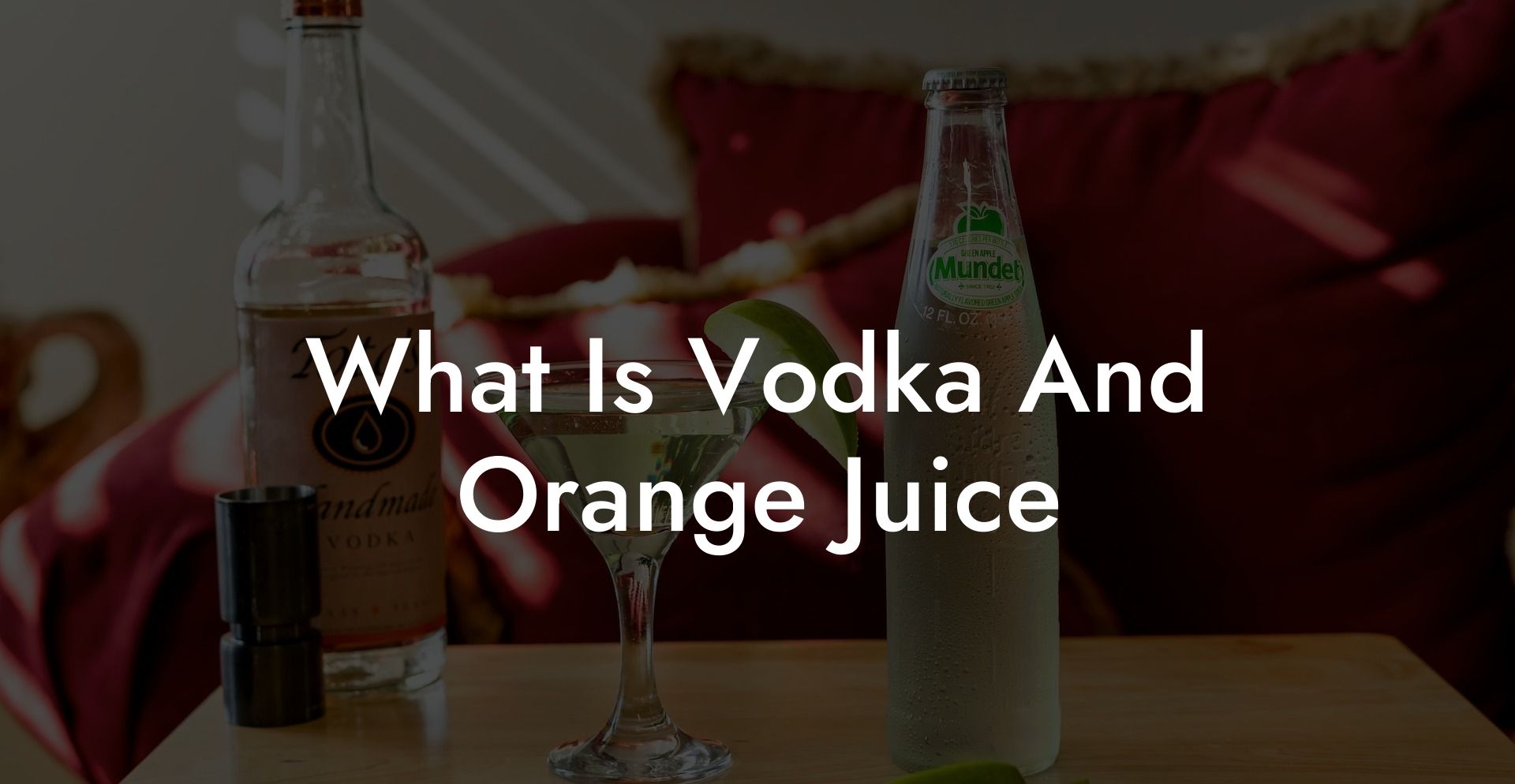 What Is Vodka And Orange Juice