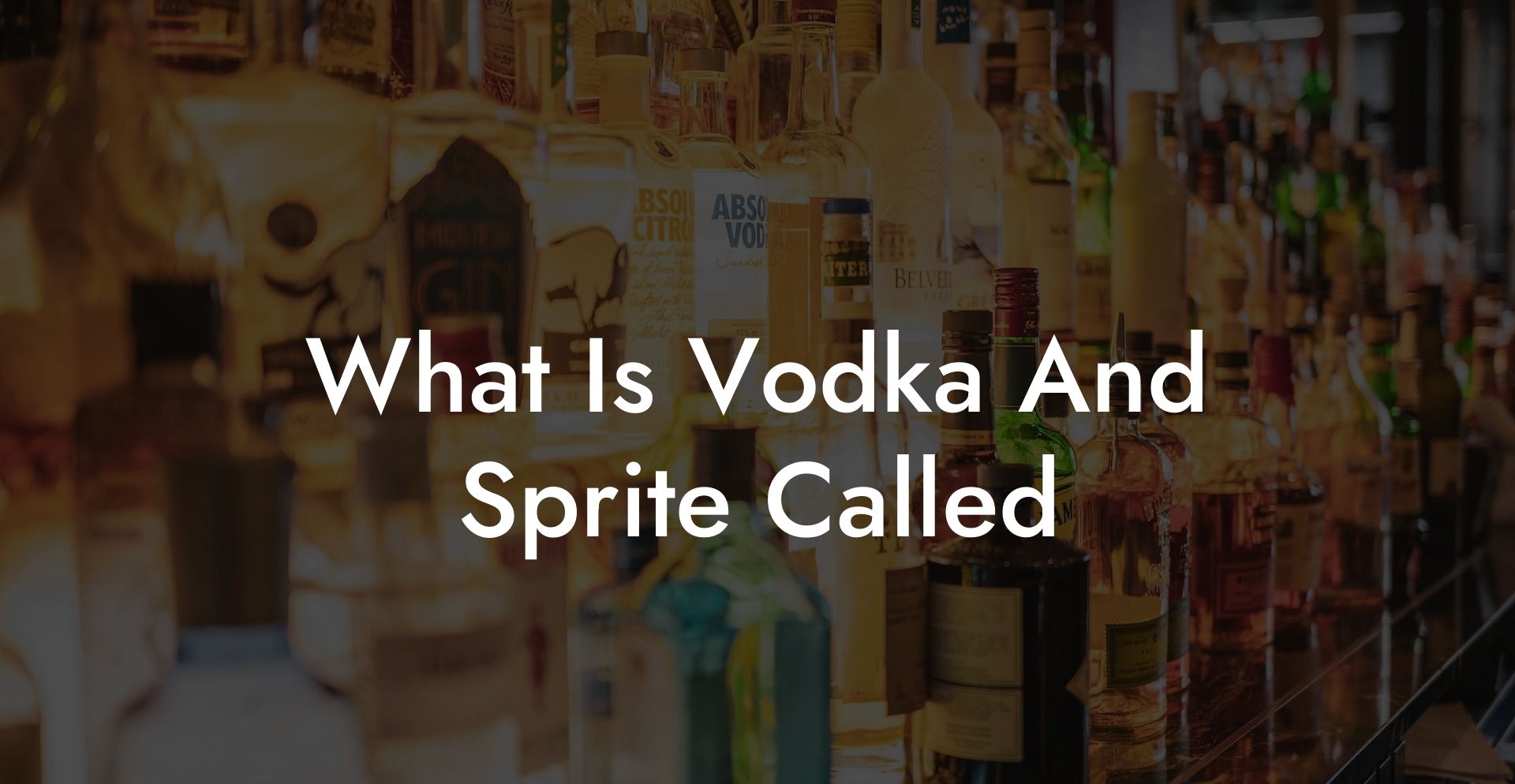 What Is Vodka And Sprite Called