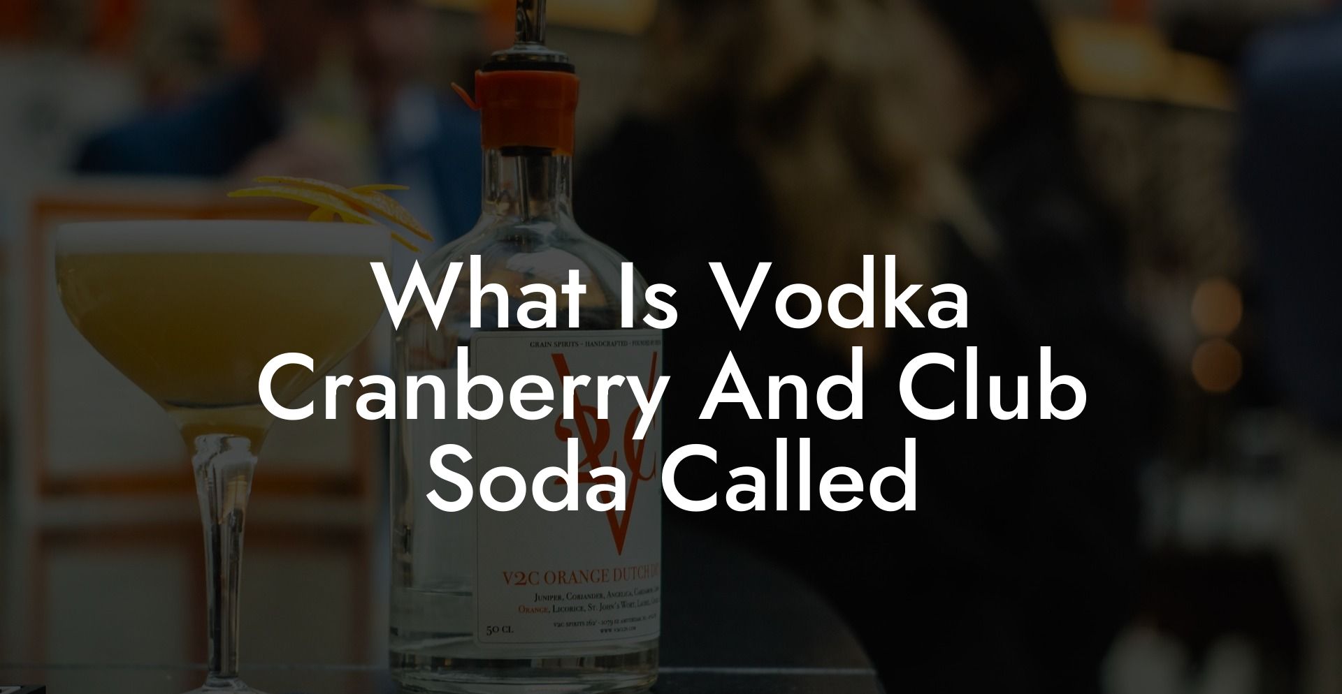 What Is Vodka Cranberry And Club Soda Called