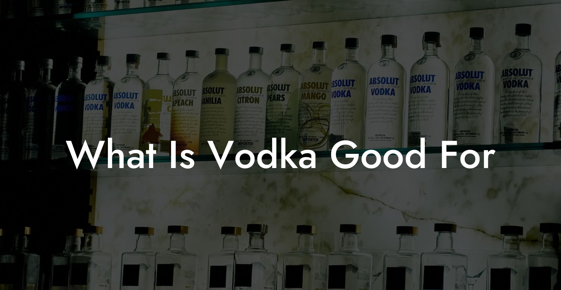 What Is Vodka Good For