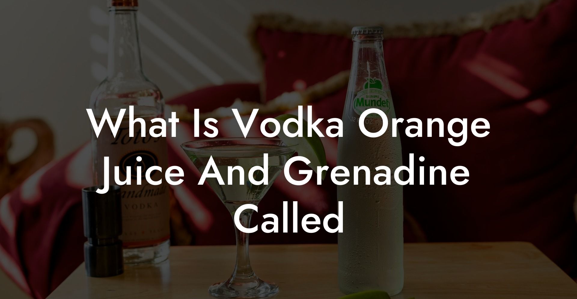 What Is Vodka Orange Juice And Grenadine Called