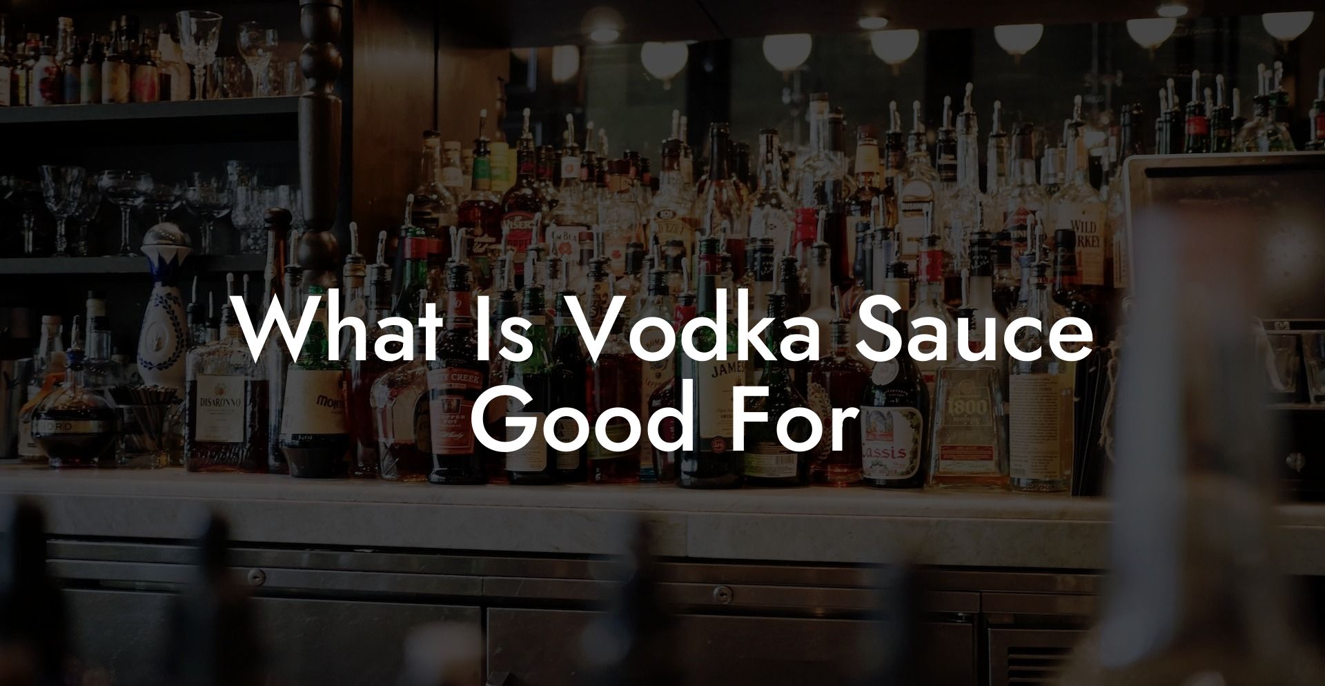 What Is Vodka Sauce Good For