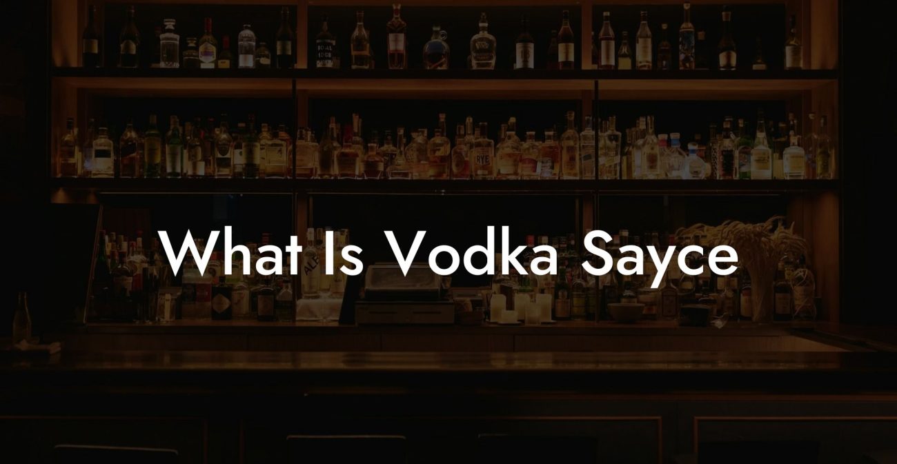 What Is Vodka Sayce