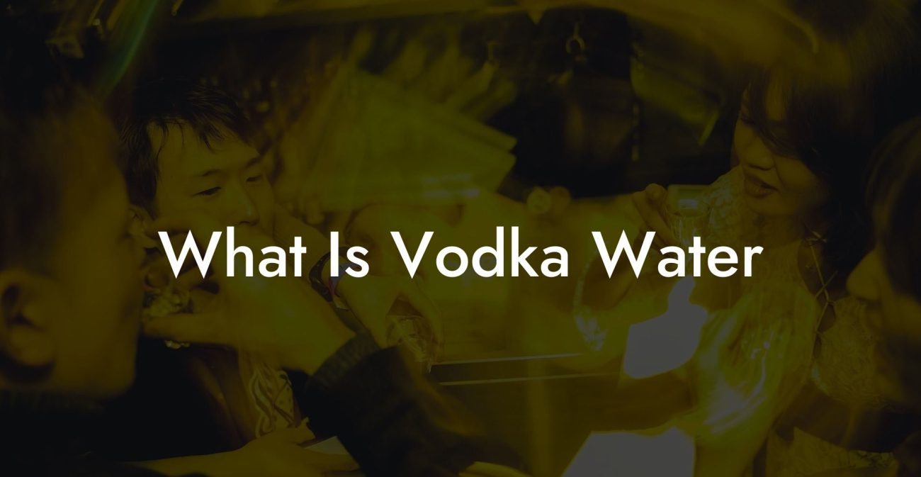 What Is Vodka Water