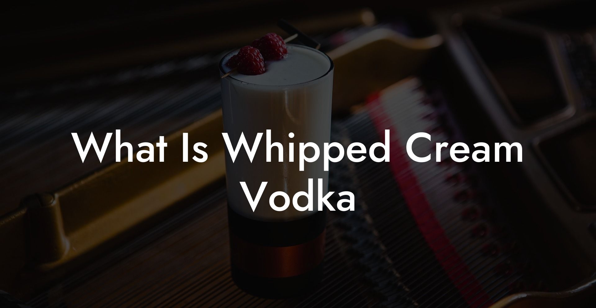 What Is Whipped Cream Vodka