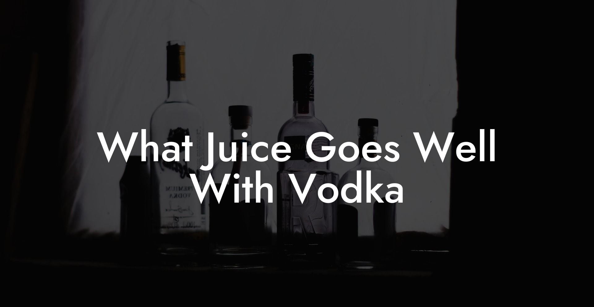 What Juice Goes Well With Vodka