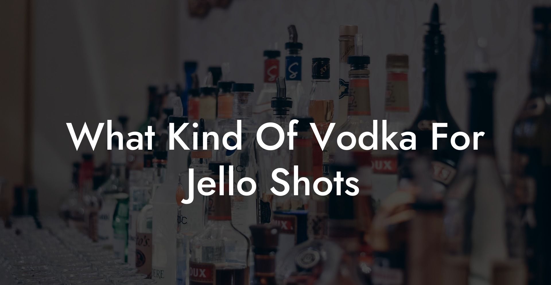 What Kind Of Vodka For Jello Shots