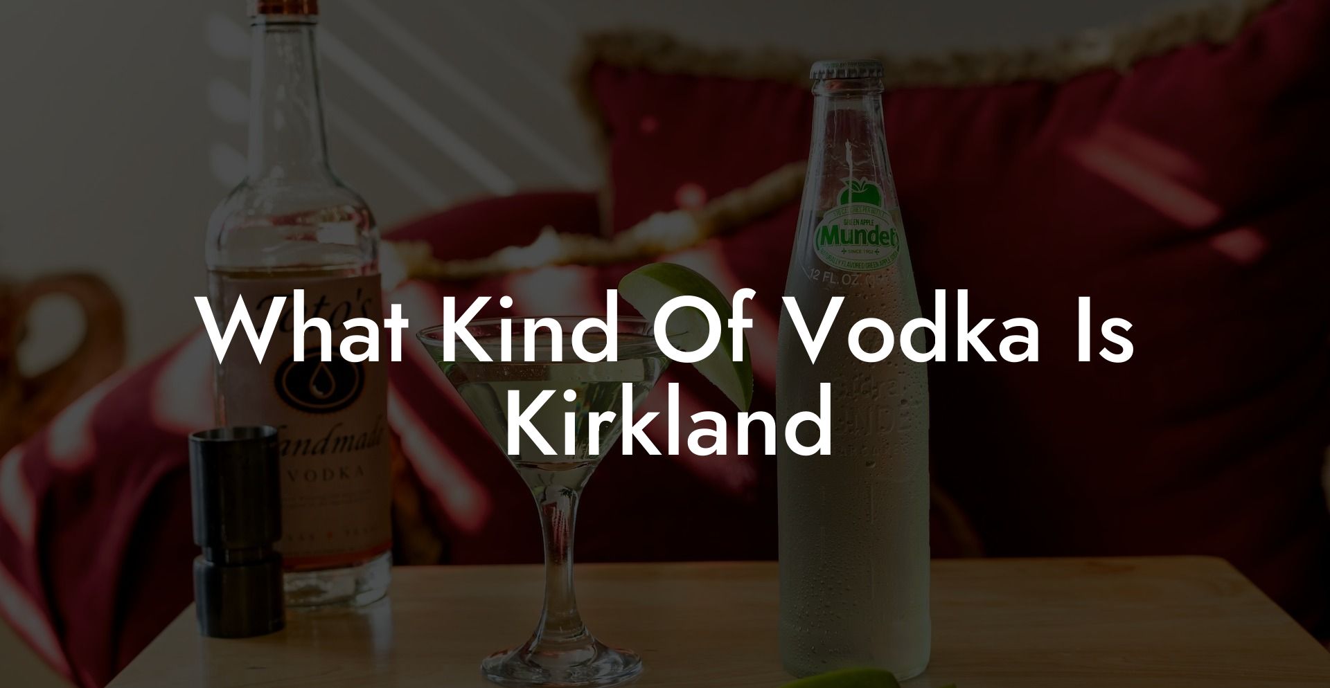 What Kind Of Vodka Is Kirkland