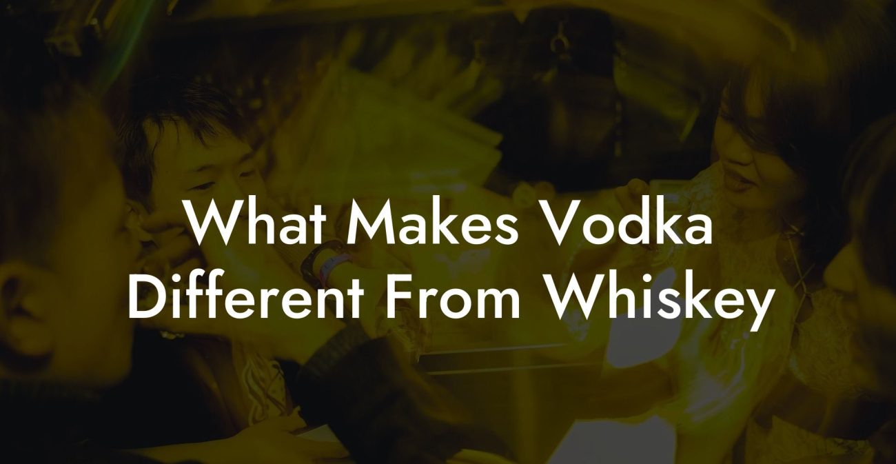 What Makes Vodka Different From Whiskey