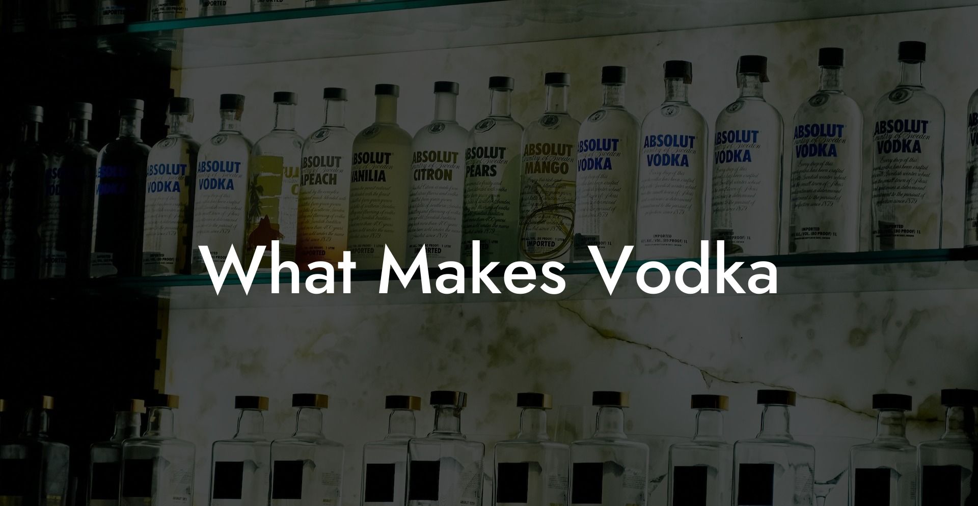 What Makes Vodka