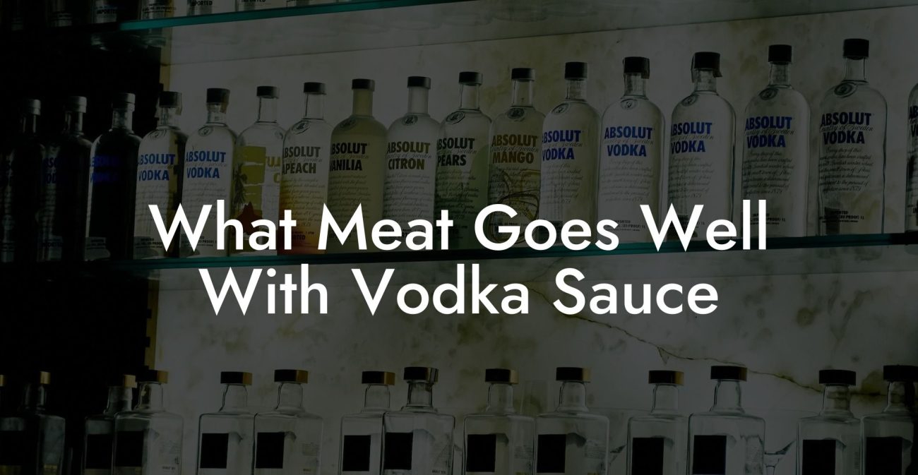 What Meat Goes Well With Vodka Sauce